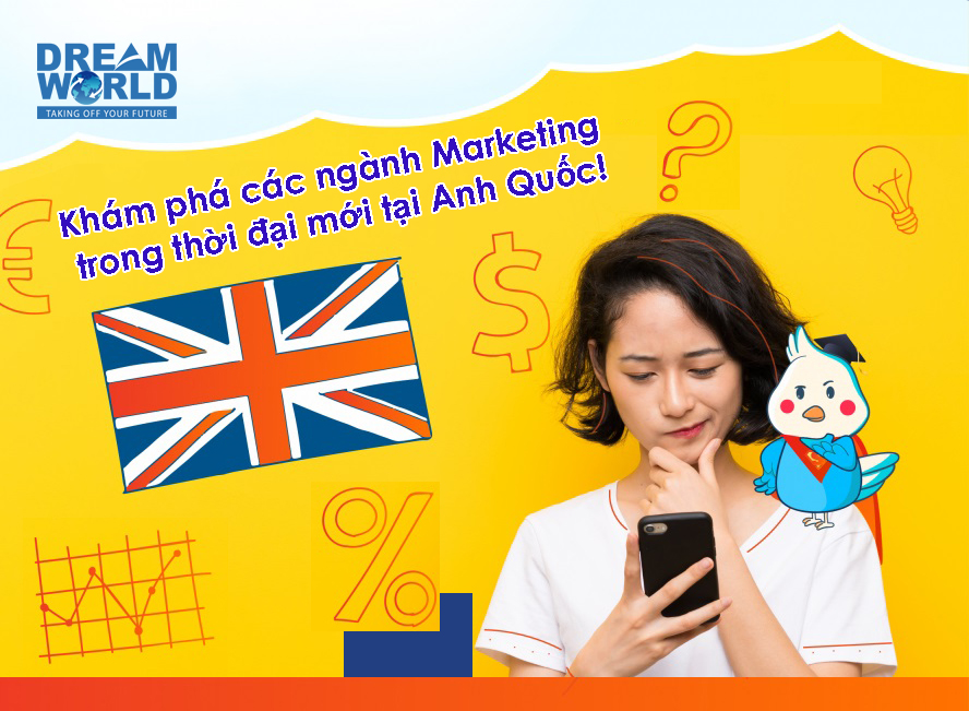 Khám phá các ngành marketing trong thời đại mới tại Anh Quốc